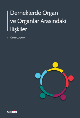Derneklerde Organ ve Organlar Arasındaki İlişkiler
