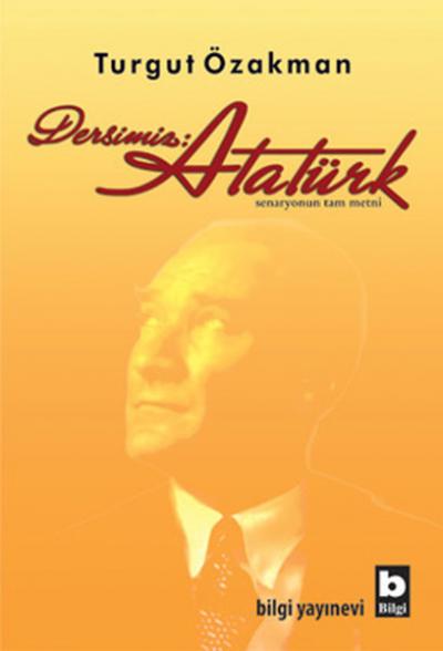 Dersimiz : Atatürk Turgut Özakman