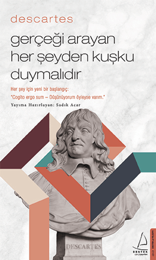 Descartes - Gerçeği Arayan Her Şeyden Kuşku Duymalıdır
