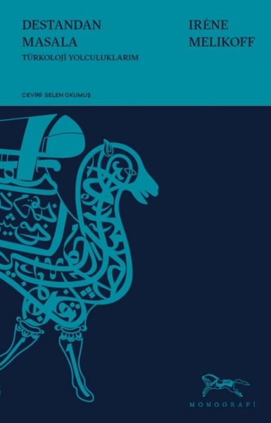 Destandan Masala - Türkoloji Yolculuklarım Irene Melikoff