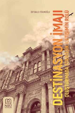 Destinasyon İmajı Oluşturmada Stratejik İletişim Rolü