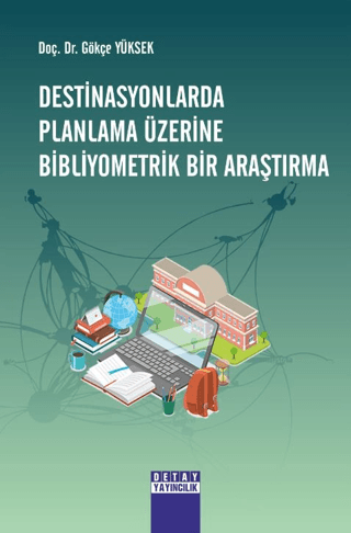 Destinasyonlarda Planlama Üzerine Bibliyometrik Bir Araştırma