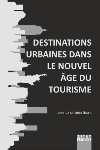 Destınatıons Urbaınes Dans Le Nouvel Age Du Tourısme