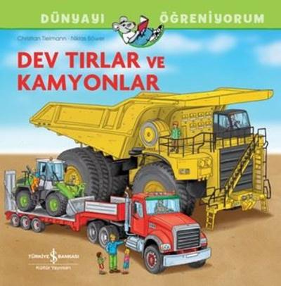 Dev Tırlar ve Kamyonlar - Dünyayı Öğreniyorum Christian Tielmann