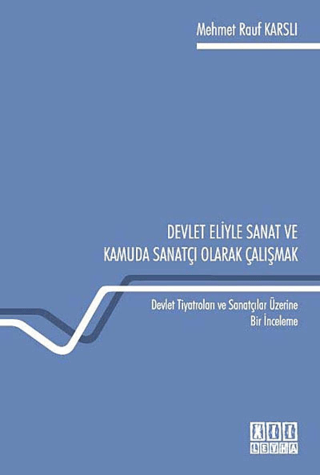 Devlet Eliyle Sanat ve Kamuda Sanatçı Olarak Çalışmak