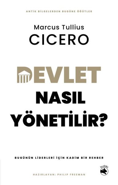 Devlet Nasıl Yönetilir? Bugünün Liderleri İçin Kadim Bir Rehber