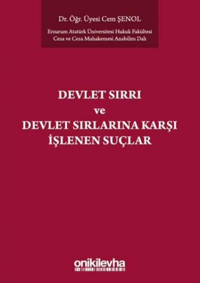 Devlet Sırrı Kavramı ve Tck'de Düzenlenen Devlet Sırlarına Karşı Suçlar