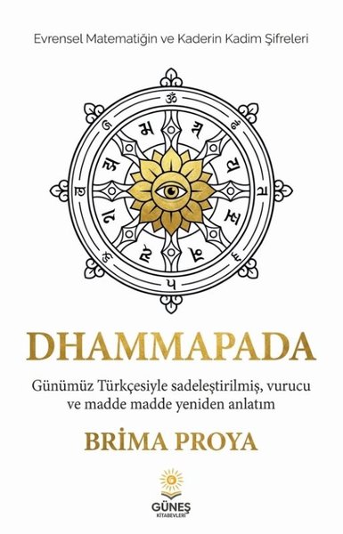 Dhammapada - Günümüz Türkçesiyle Sadeleştirilmiş Vurucu ve Madde Madde Yeniden Anlatım