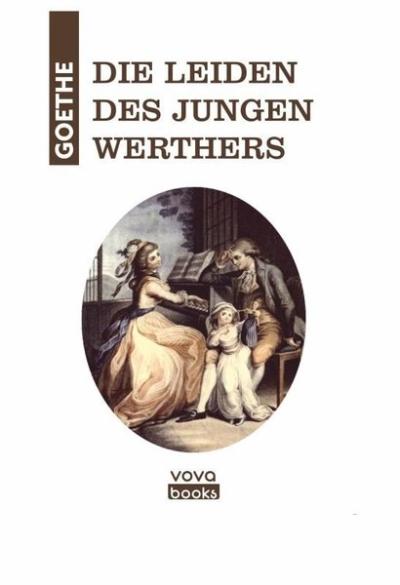 Die Leiden Des Jungen Werthers Johann Wolfgang von Goethe