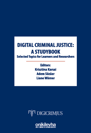 Digital Criminal Justice: a Studybook Selected Topics for Learners and Researchers