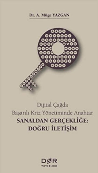 Dijital Çağda Başarılı Kriz Yönetiminde Anahtar - Sanaldan Gerçekliğe: Doğru İletişim