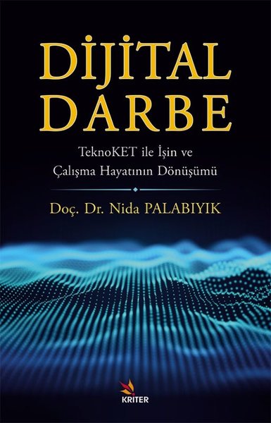 Dijital Darbe - TeknoKET İle İşin ve Çalışma Hayatının Dönüşümü