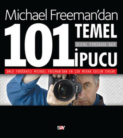 Dijital Fotoğrafa Dair 101 Temel İpucu %31 indirimli Michael Freeman