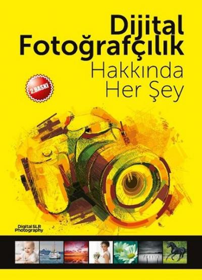 Dijital Fotoğrafçılık Hakkında Her Şey