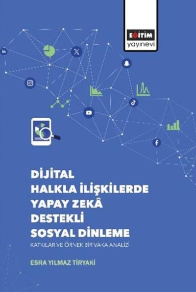 Dijital Halkla İlişkilerde Yapay Zeka Destekli Sosyal Dinleme Katkılar ve Örnek Bir Vaka Analizi