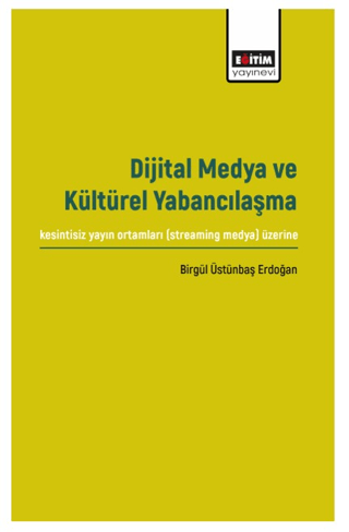 Dijital Medya ve Kültürel Yabancılaşma