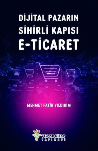 Dijital Pazarın Sihirli Kapısı E-Ticaret