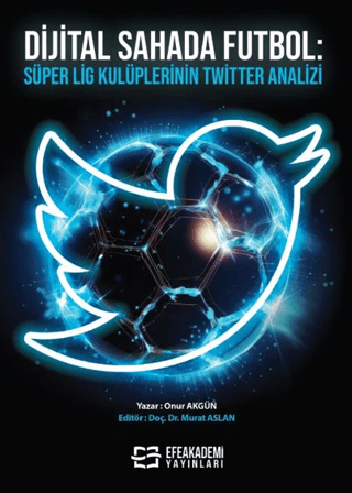 Dijital Sahada Futbol - Süper Lig Kulüplerinin Twitter Analizi
