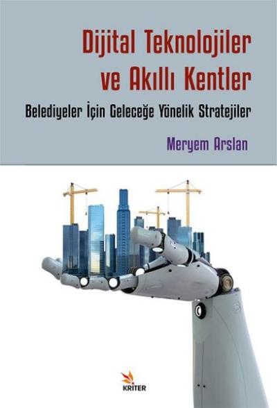 Dijital Teknolojiler ve Akıllı Kentler: Belediyeler İçin Geleceğe Yönelik Stratejiler
