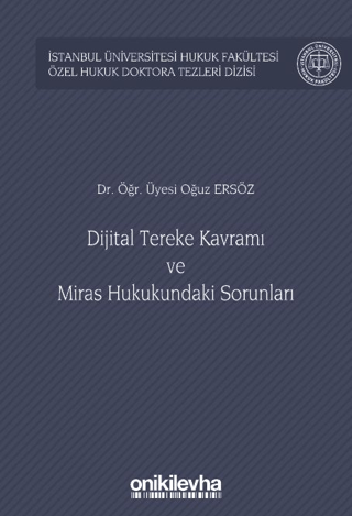 Dijital Tereke Kavramı ve Miras Hukukundaki Sorunları (Ciltli)