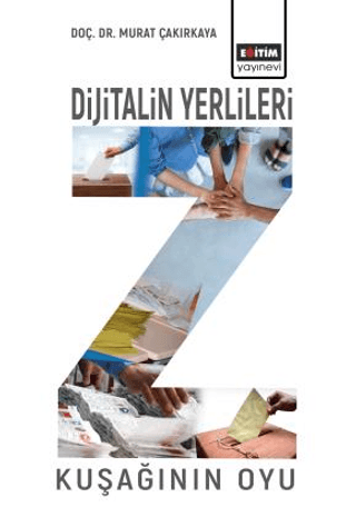 Dijitalin Yerlileri - Z Kuşağının Oyu