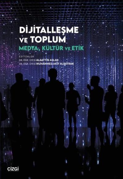 Dijitalleşme ve Toplum - Medya, Kültür ve Etik