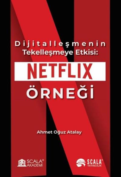 Dijitalleşmenin Tekelleşmeye Etkisi: Netflix Örneği