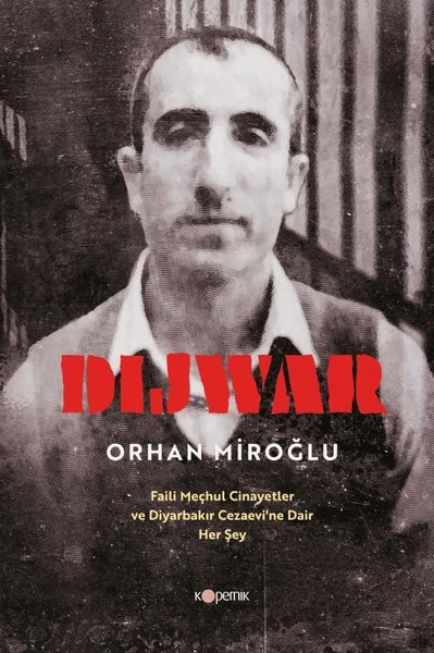 Dijwar - Faili Meçhul Cinayetler ve Diyarbakır Cezaevi'ne Dair Her Şey