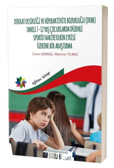 Dikkat Eksikliği ve Hiperaktivite Bozukluğu (DEHB) Tanılı 7-12 Yaş Çoc