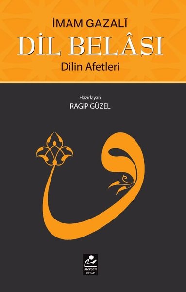 Dil Belası - Dilin Afetleri İmam Gazali