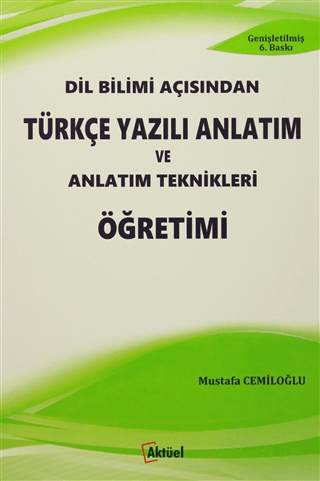 Dil Bilimi Açısından Türkçe Yazılı Anlatım ve Anlatım Teknikleri Öğretimi