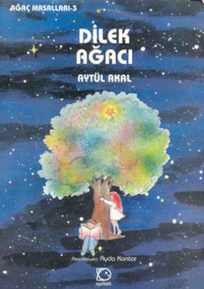 Dilek Ağacı-Ağaç Masalları 3 Aytül Akal