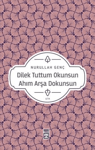 Dilek Tuttum Okunsun Ahım Arşa Dokunsun