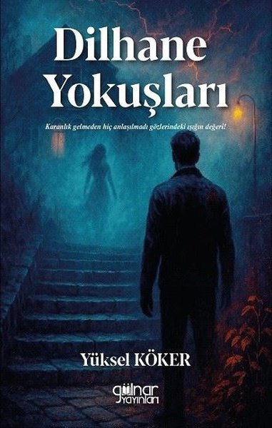 Dilhane Yokuşları Yüksel Köker