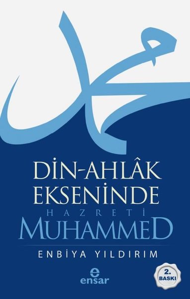 Din-Ahlak Ekseninde Hazreti Muhammed Enbiya Yıldırım