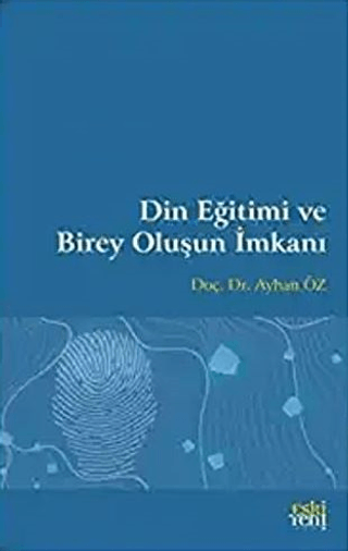 Din Eğitimi ve Birey Oluşun İmkanı