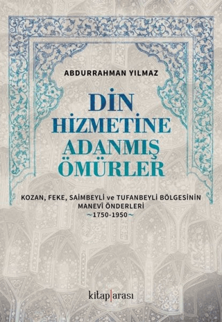 Din Hizmetine Adanmış Ömürler