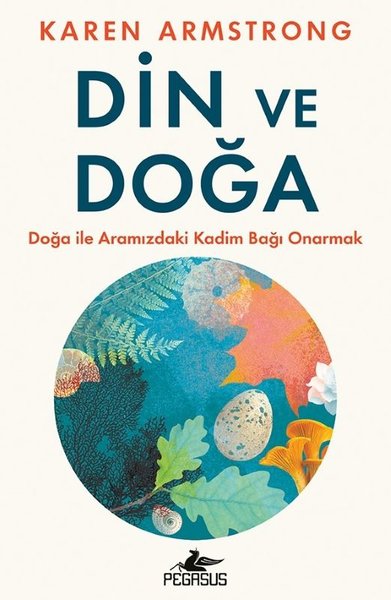 Din ve Doğa - Doğa İle Aramızdaki Kadim Bağı Onarmak