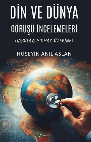 Din ve Dünya Görüşü İncelemeleri Tabuları Yıkmak Üzerine