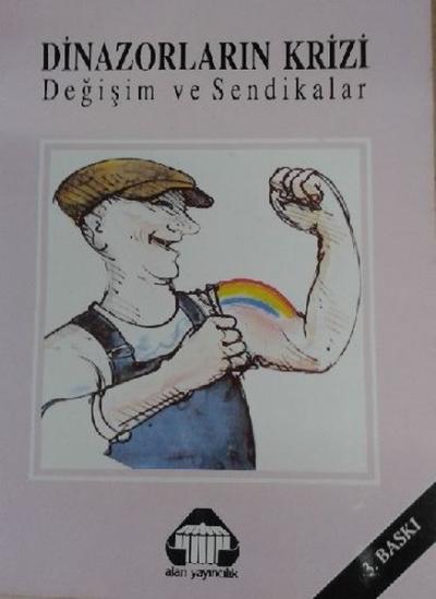 Dinazorların Krizi Değişim ve Sendikalar