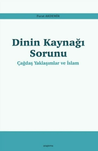 Dinin Kaynağı Sorunu - Çağdaş Yaklaşımlar ve İslam