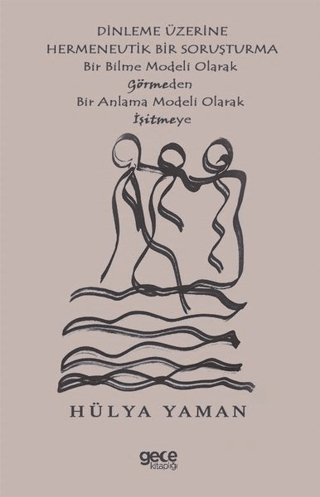 Dinleme Üzerine Hermenevtik Bir Soruşturma