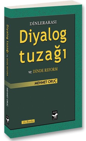 Dinlerarası Diyalog Tuzağı ve Dinde Reform %25 indirimli Mehmet Oruç