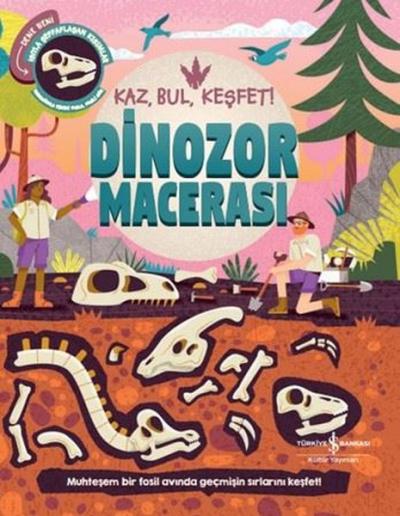 Dinozor Macerası - Kaz BulKeşfet! (Ciltli) Kolektif