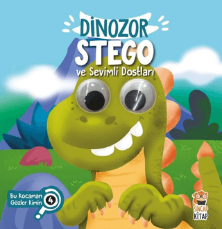 Dinozor Stego ve Sevimli Dostları - Bu Kocaman Gözler Kimin? 4 (Ciltli)