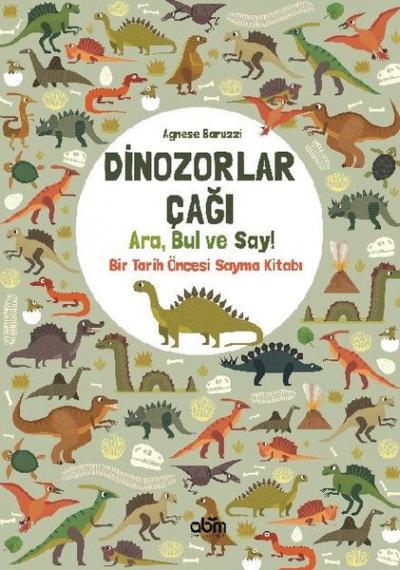 Dinozorlar Çağı: Ara, Bul ve Say! Agnese Baruzzi