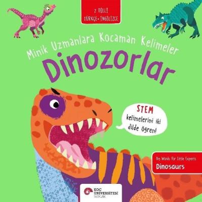 Dinozorlar - Minik Uzmanlara Kocaman Kelimeler - 2 Dilli Türkçe - İngi