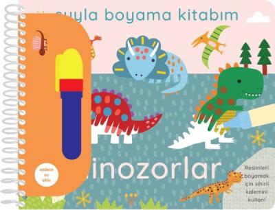 Dinozorlar - Suyla Boyama Kitabım (Ciltli)