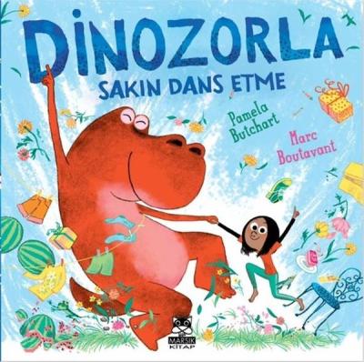 Dinozorlarla Sakın Dans Etme Pamela Butchart