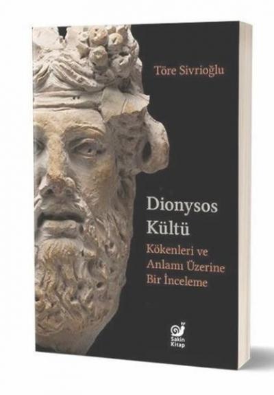 Dionysos Kültü - Kökenleri ve Anlamı Üzerine Bir İnceleme